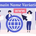 Protecting Your Brand with Domain Name Variations