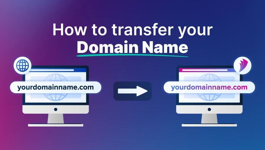 How to Transfer a Domain Name – Step-by-Step